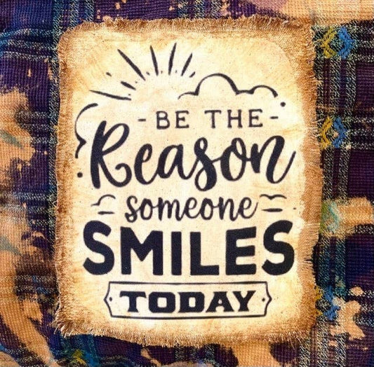 BE THE REASON SOMEONE SMILES TODAY FLANNEL SHIRT (#34)